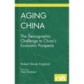 Aging China: The Demographic Challenge to China's Economic Prospects - Hardcover