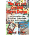 The Art and Craft of Cover Design: A Comrehensive Book Cover Design Guide for the Self-Publisher - Paperback