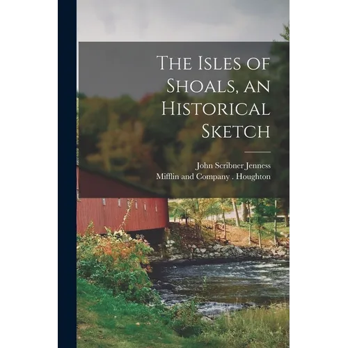 The Isles of Shoals, an Historical Sketch - Paperback