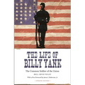The Life of Billy Yank: The Common Soldier of the Union - Paperback