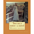 Two on a tower: a novel By: Thomas Hardy: Wessex novels - Paperback