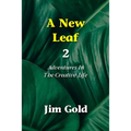 A New Leaf 2: Adventures In The Creative Life - Paperback