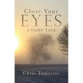 Close Your Eyes: A Fairy Tale - Paperback