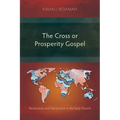 The Cross or Prosperity Gospel: Persecution and Martyrdom in the Early Church - Paperback