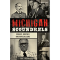 Michigan Scoundrels: Rogues, Rascals and Rapscallions - Paperback
