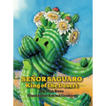 Senor Saguaro: King of the Desert - Hardcover