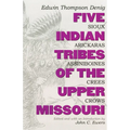 Five Indian Tribes of the Upper Missouri: Sioux, Arickaras, Assiniboines, Crees, Crows Volume 59 - Paperback
