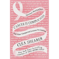 Cancer Is Complicated: And Other Unexpected Lessons I've Learned - Hardcover