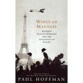 Wings of Madness: Alberto Santos-Dumont and the Invention of Flight - Hardcover