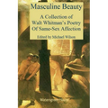 Masculine Beauty: A Collection of Walt Whitman's Poetry of Same-Sex Affection - Paperback