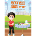 Picky Pete Hates to Eat - Hardcover