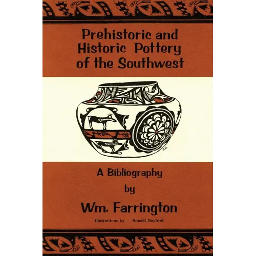 Prehistoric and Historic Pottery of the Southwest: A Bibliography - Paperback