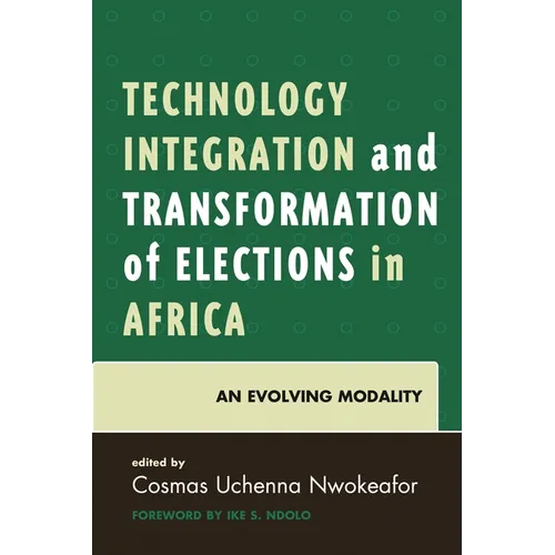 Technology Integration and Transformation of Elections in Africa: An Evolving Modality - Paperback