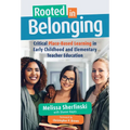 Rooted in Belonging: Critical Place-Based Learning in Early Childhood and Elementary Teacher Education - Paperback