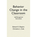 Behavior Change in the Classroom: Self-Management Interventions - Hardcover