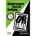 Understand Social Selling...or Fail - Paperback