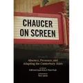 Chaucer on Screen: Absence, Presence, and Adapting the Canterbury Tales - Paperback
