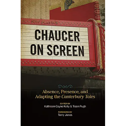 Chaucer on Screen: Absence, Presence, and Adapting the Canterbury Tales - Paperback