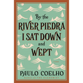 By the River Piedra I Sat Down and Wept: A Novel of Forgiveness - Paperback