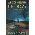 A Second Helping of Crazy: Collected Stories - Paperback