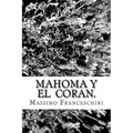 Mahoma y el Coran.: Nacimiento, el progreso y profecías. - Paperback