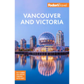 Fodor's Vancouver & Victoria: With Whistler, Vancouver Island & the Okanagan Valley - Paperback