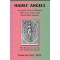 Hades' Angels: An Inside View of Women Who Love Lifers and Death Row Inmates - Paperback