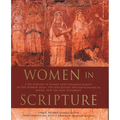 Women in Scripture: A Dictionary of Named and Unnamed Women in the Hebrew Bible, the Apocryphal/Deuterocanonical Books, and the New Testament - Paperback