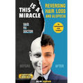 This Is a Miracle Said My Doctor: Reversing Hair Loss and Alopecia - Paperback