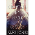 Crowned by Hate (Crowned #1) - Paperback