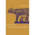 A Critical History of Early Rome: From Prehistory to the First Punic War - Paperback