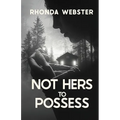 Not Hers to Possess - Paperback