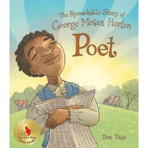 Poet: The Remarkable Story of George Moses Horton - Hardcover