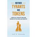Neither Tyrants nor Tokens - Paperback