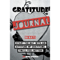 Gratitude Journal: A daily journal for practicing gratitude and receiving happiness, designed by a spiritual specialist. Start the day wi - Paperback