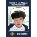 Nurses of Los Angeles: Uncapping the Mystery - Paperback