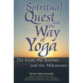 The Spiritual Quest and the Way of Yoga: The Goal, the Journey and the Milestones - Hardcover