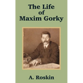 The Life of Maxim Gorky - Paperback