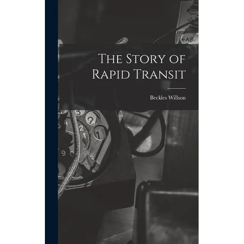 The Story of Rapid Transit - Hardcover