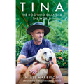 Tina: The Dog Who Changed the World - Hardcover