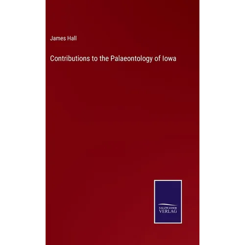 Contributions to the Palaeontology of Iowa - Hardcover