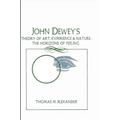 John Dewey's Theory of Art, Experience, and Nature: The Horizons of Feeling - Paperback