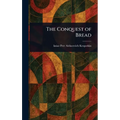 The Conquest of Bread - Hardcover