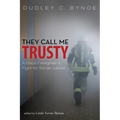 They Call Me Trusty: A Black Firefighter's Fight for Social Justice - Hardcover