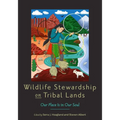 Wildlife Stewardship on Tribal Lands: Our Place Is in Our Soul - Hardcover