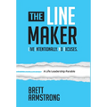 The Line Maker: Live Intentionally. No Excuses. - Hardcover