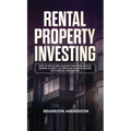 Rental Property Investing: How to Build and Manage Your Real Estate Empire as well as Creating Passive Income with Rental Properties: How to Buil - Hardcover