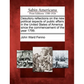 Desultory Reflections on the New Political Aspects of Public Affairs in the United States of America Since the Commencement of the Year 1799. - Paperback