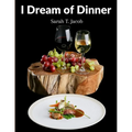 I Dream of Dinner: Delicious Recipes Color illustrated - Paperback