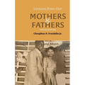Lessons from Our Mothers and Fathers - Paperback